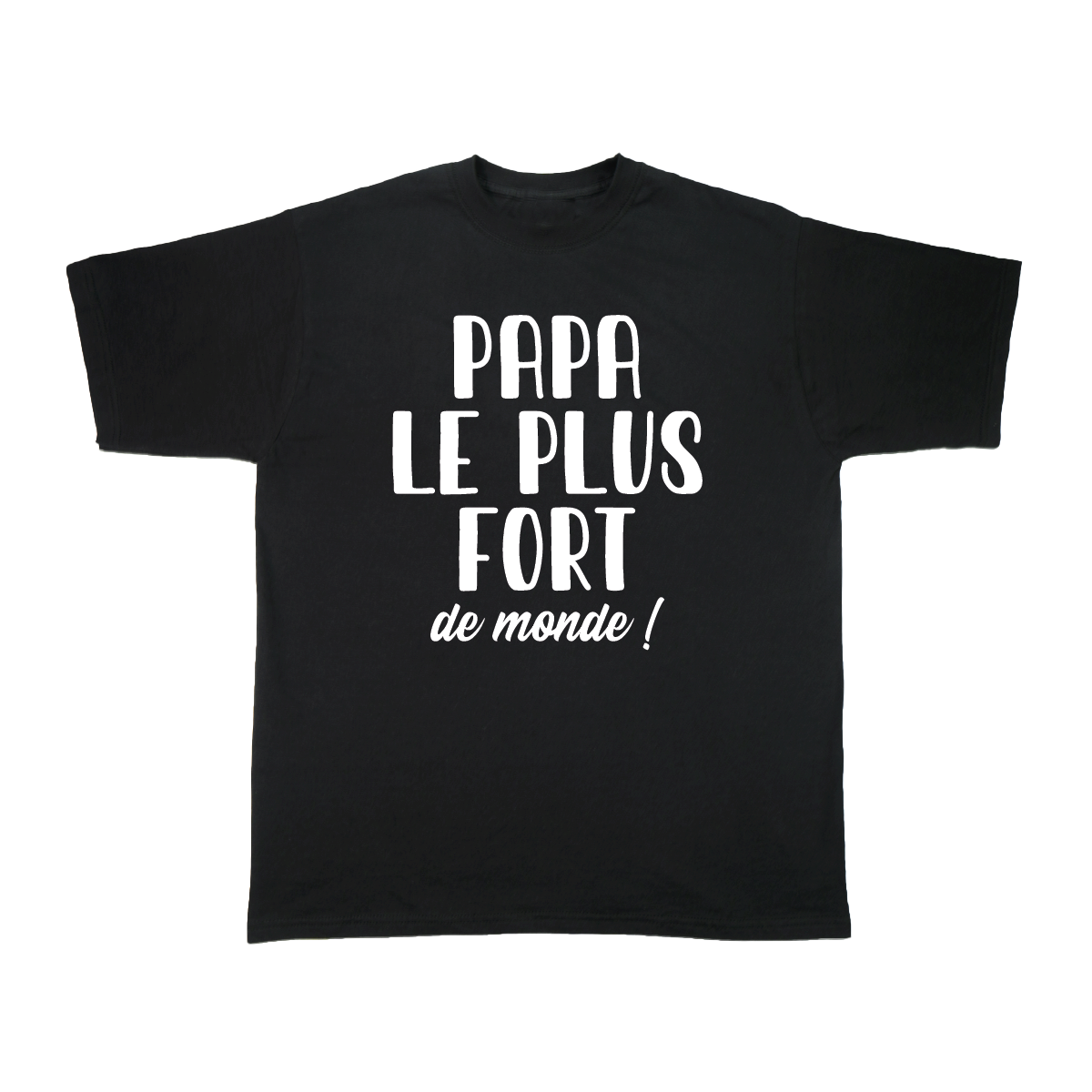 PAPA LE PLUS FORT du monde!
