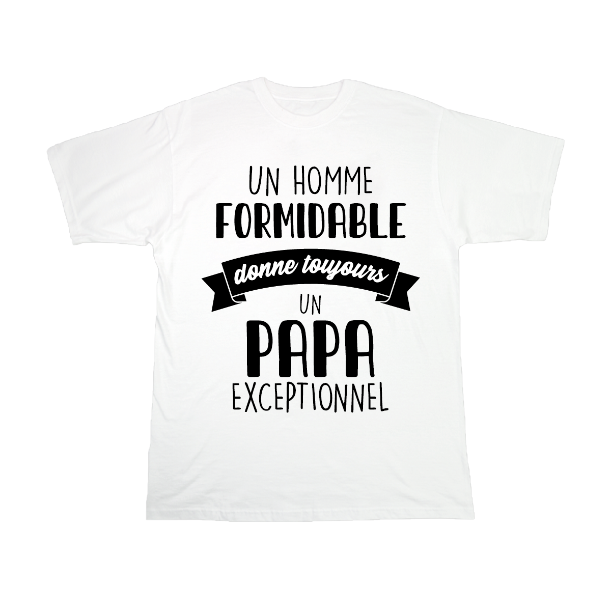 Un homme formidable donne toujours un _ _ _ exceptionnel