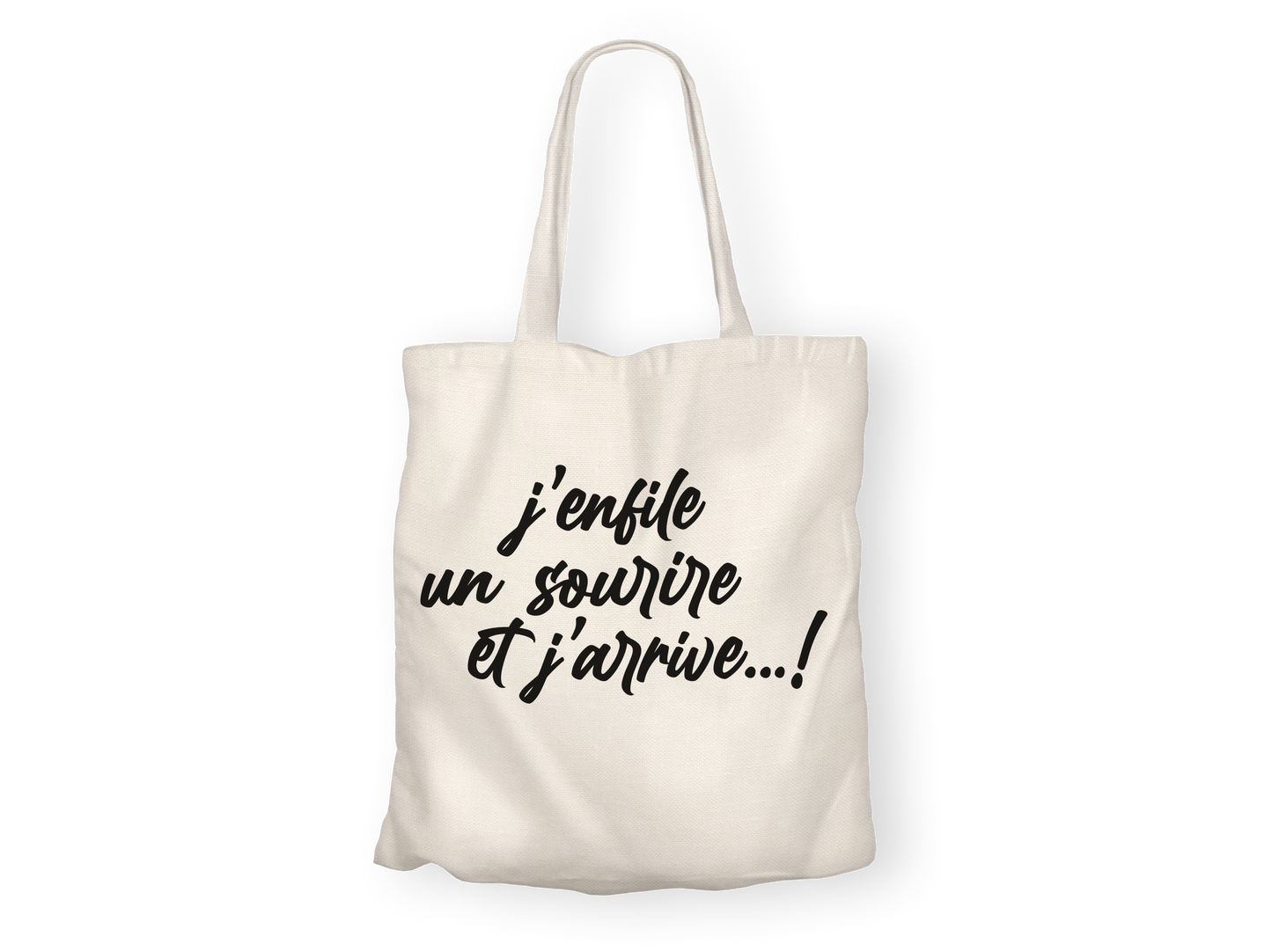 Tote Bag "j'enfile un sourire et j'arrive..!"