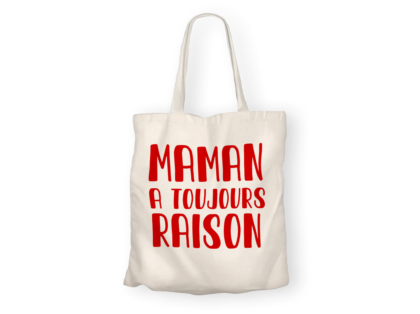 Tote Bag "Maman a toujours raison"