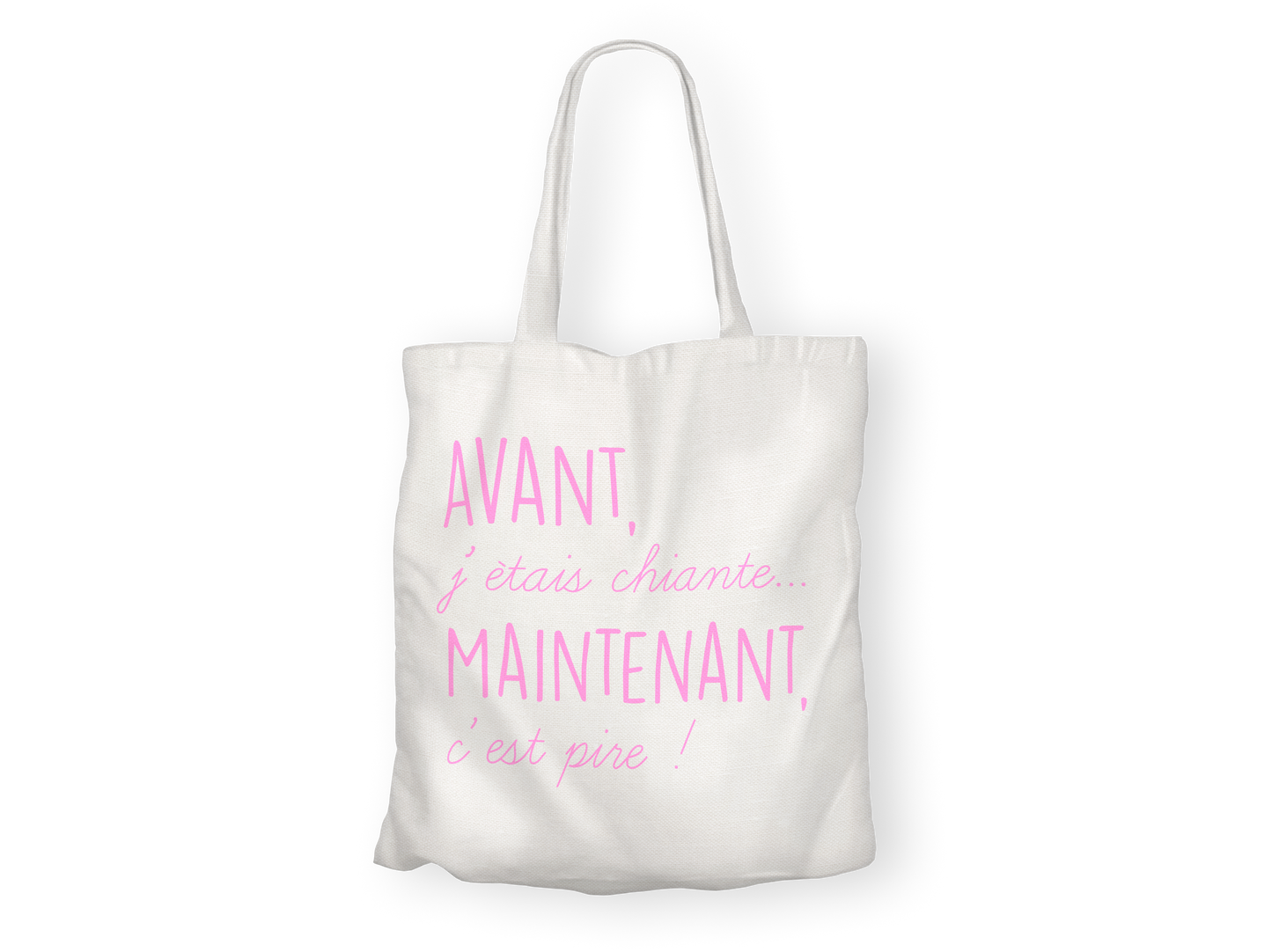Tote Bag "Avant chiante maintenant pire"