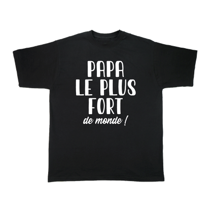 PAPA LE PLUS FORT du monde!