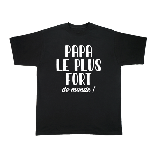 PAPA LE PLUS FORT du monde!