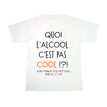 QUOI L'ALCOOL C'EST PAS COOL !?!